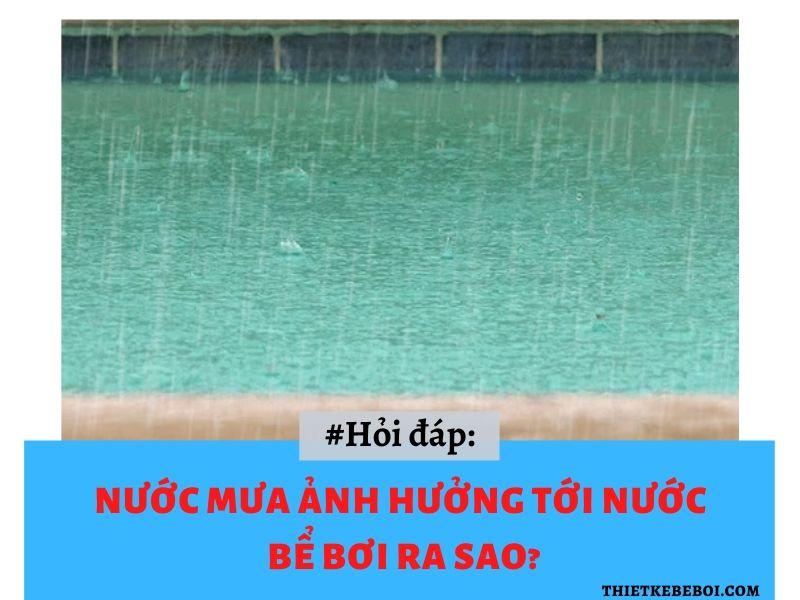 Nước mưa ảnh hưởng tới nước bể bơi ra sao