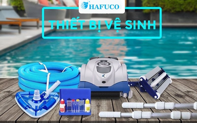 Trọn bộ thiết bị vệ sinh hồ bơi Hafuco cung cấp