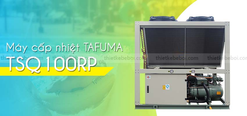 Máy cấp nhiệt Tafuma TSQ100RP