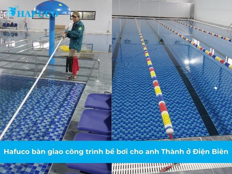 Hafuco bàn giao công trình bể bơi anh Thành ở Điện Biên