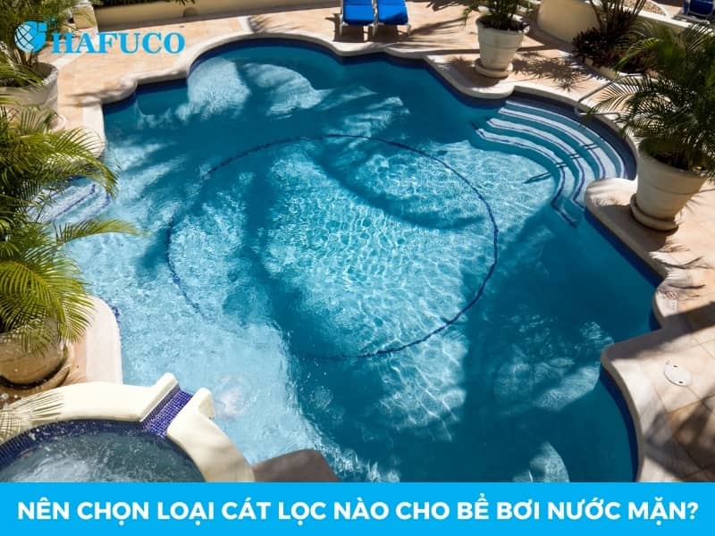 Nên chọn loại cát lọc nào cho bể bơi nước mặn