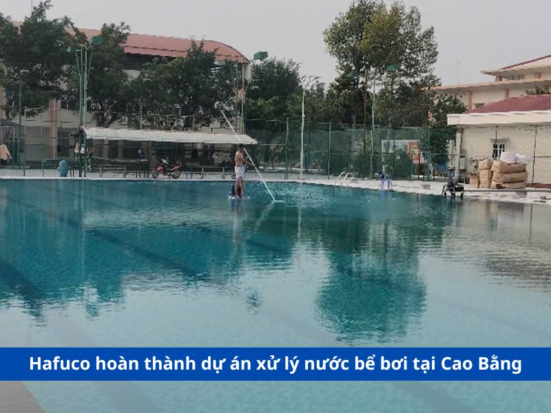 dự án xử lý nước bể bơi tại Cao Bằng