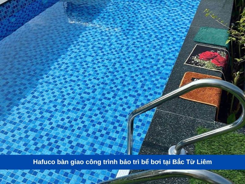 Hafuco bàn giao công trình bảo trì bể bơi tại Bắc Từ Liêm