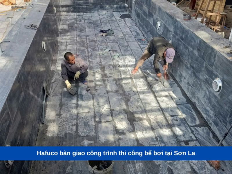 Hafuco bàn giao công trình thi công bể bơi tại Sơn La