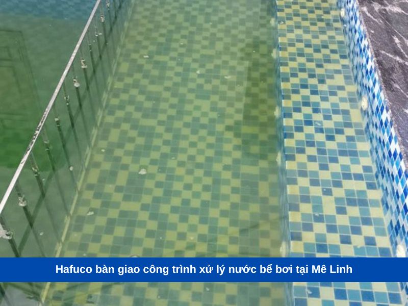 Hafuco bàn giao công trình xử lý nước bể bơi tại Mê Linh