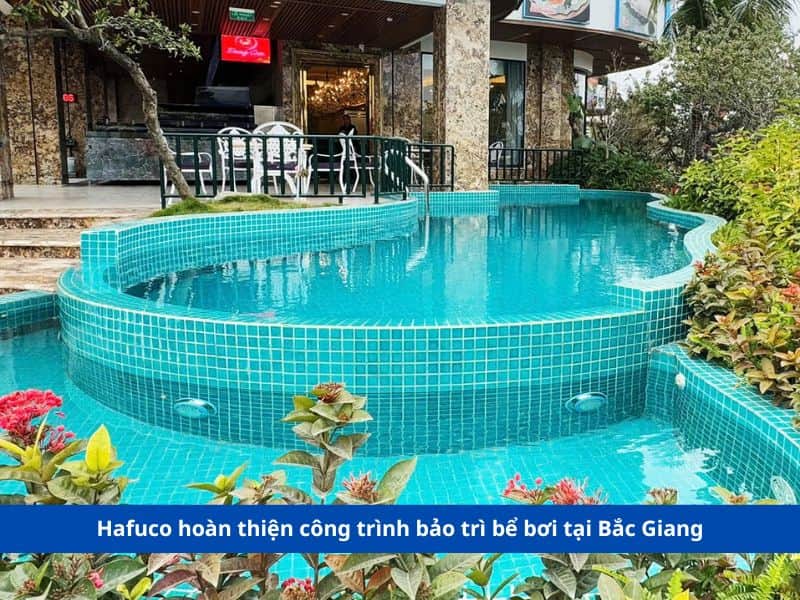 Hafuco hoàn thiện công trình bảo trì bể bơi tại Bắc Giang