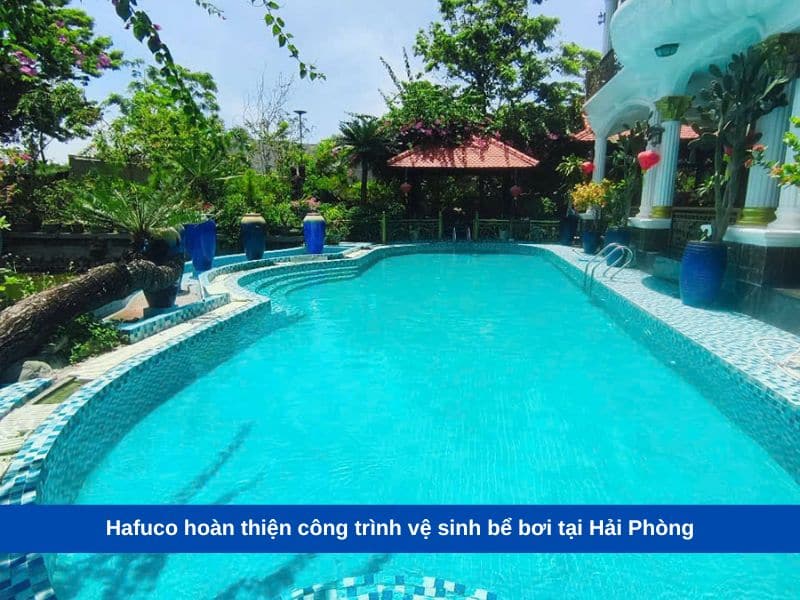 Hafuco hoàn thiện công trình vệ sinh bể bơi tại Hải Phòng
