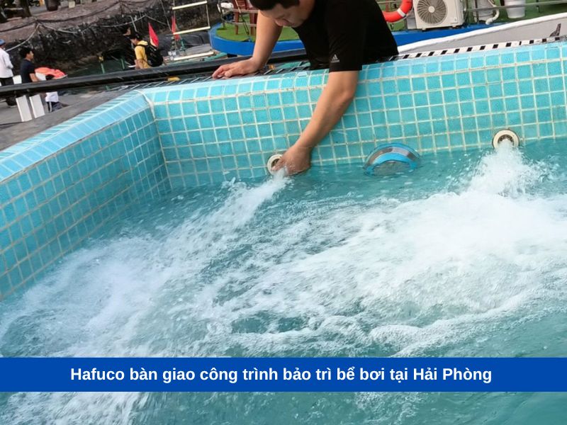 Hafuco bàn giao công trình bảo trì bể bơi tại Hải Phòng