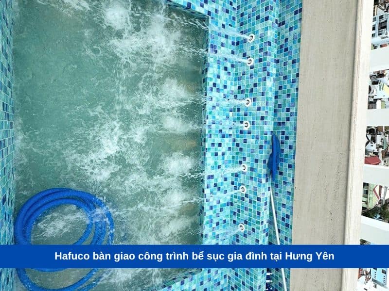 Hafuco bàn giao công trình bể sục gia đình tại Hưng Yên