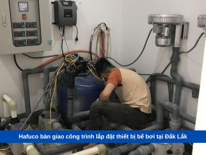 Hafuco bàn giao công trình lắp đặt thiết bị bể bơi tại Đắk Lắk