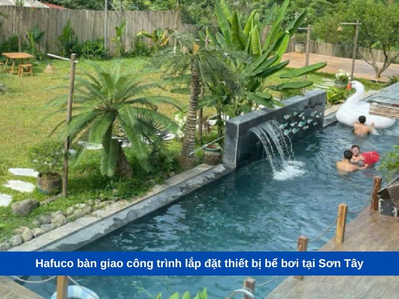 Hafuco bàn giao công trình lắp đặt thiết bị bể bơi tại Sơn Tây