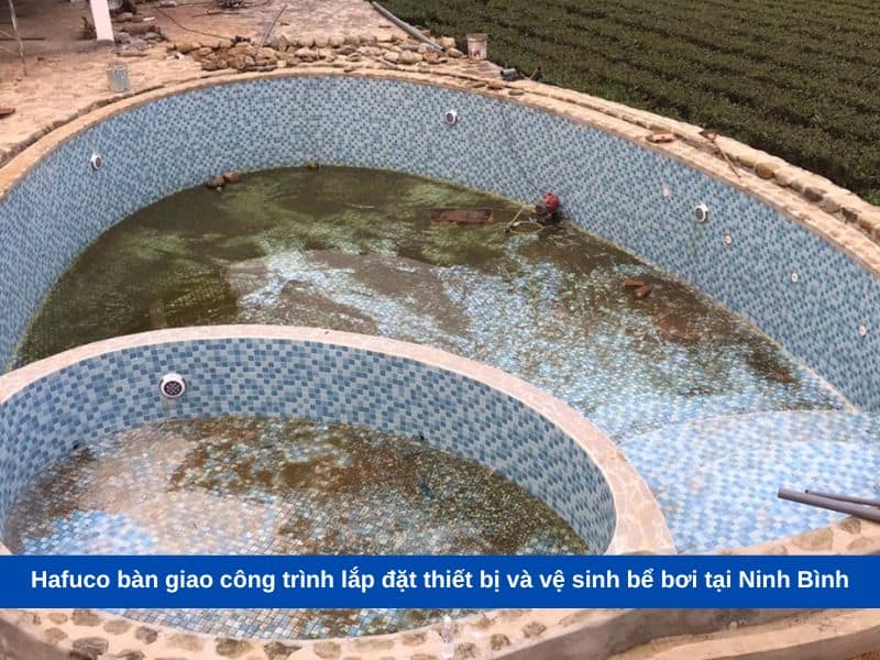 Hafuco bàn giao công trình lắp đặt thiết bị và vệ sinh bể bơi tại Ninh Bình
