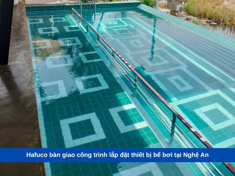 Hafuco bàn giao công trình lắp đặt thiết bị bể bơi tại Nghệ An