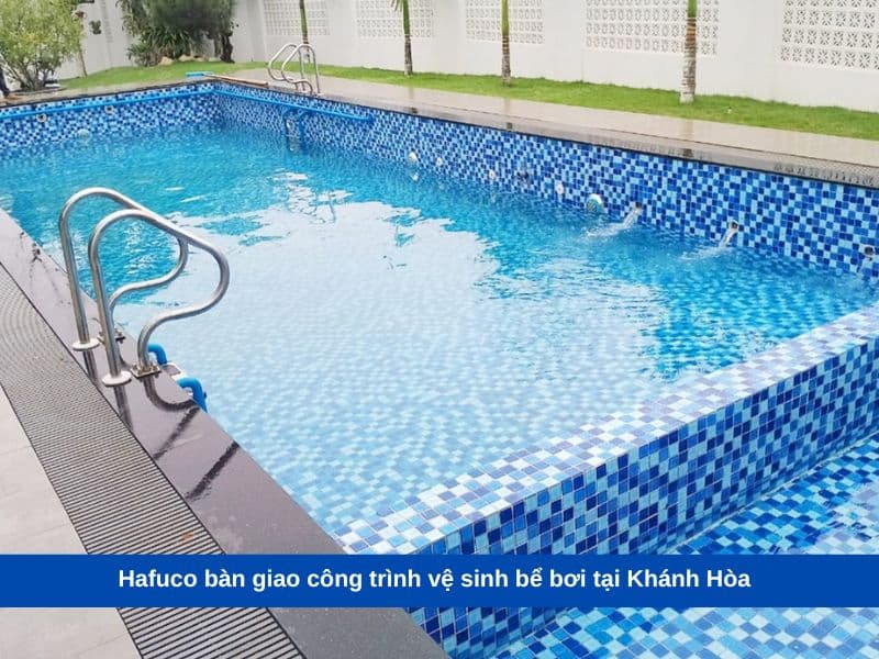 Hafuco bàn giao công trình vệ sinh bể bơi tại Khánh Hòa