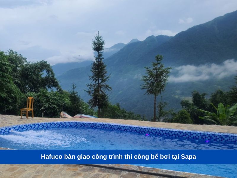 Hafuco bàn giao công trình thi công bể bơi tại Sapa