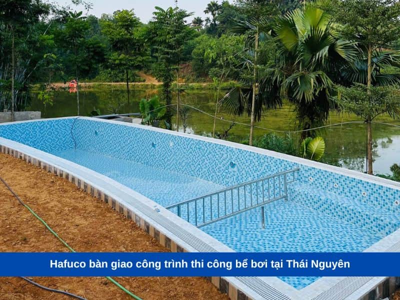 Hafuco bàn giao công trình thi công bể bơi tại Thái Nguyên