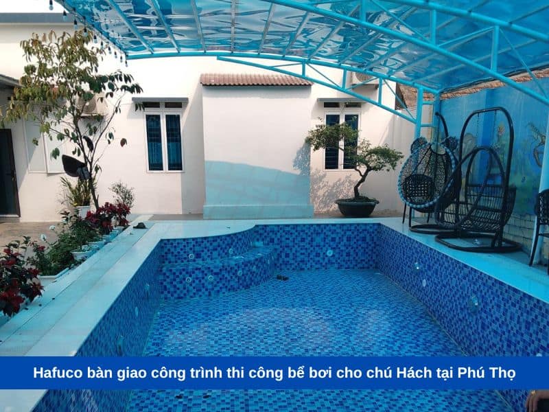 Hafuco bàn giao công trình thi công bể bơi cho chú Hách tại Phú Thọ
