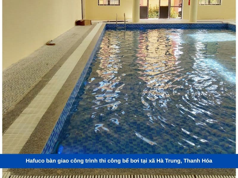 Hafuco bàn giao công trình thi công bể bơi tại xã Hà Trung, Thanh Hóa