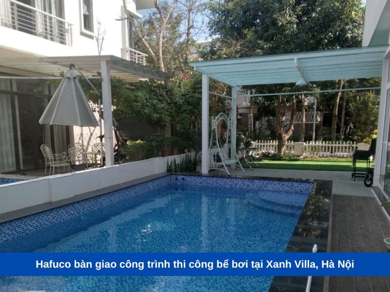 Hafuco bàn giao công trình thi công bể bơi tại Xanh Villa, Hà Nội