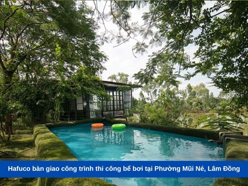 Hafuco bàn giao công trình thi công bể bơi tại Phường Mũi Né, Lâm Đồng