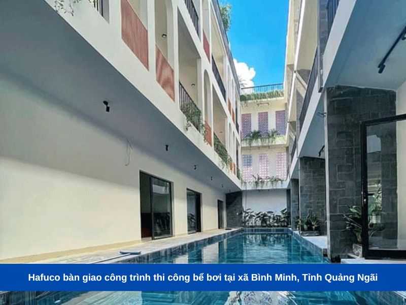 Hafuco bàn giao công trình thi công bể bơi tại xã Bình Minh, Tỉnh Quảng Ngãi