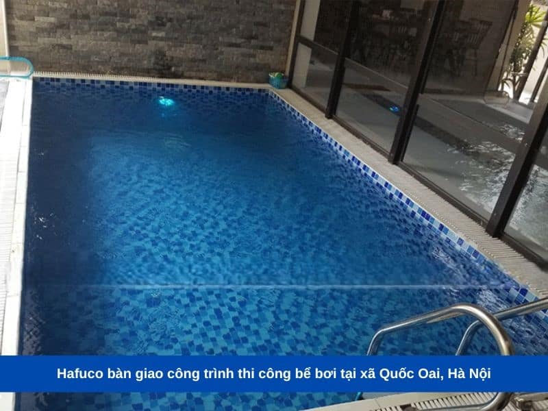 Hafuco bàn giao công trình thi công bể bơi tại xã Quốc Oai, Hà Nội