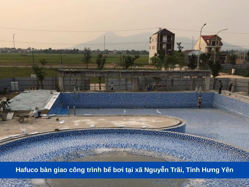 Hafuco bàn giao công trình bể bơi tại xã Nguyễn Trãi, Tỉnh Hưng Yên