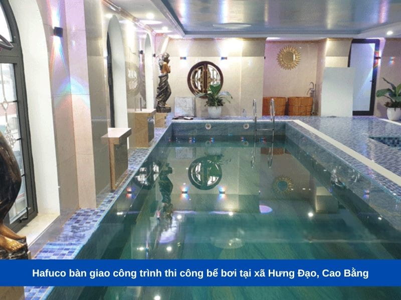 Hafuco bàn giao công trình thi công bể bơi tại xã Hưng Đạo, Cao Bằng