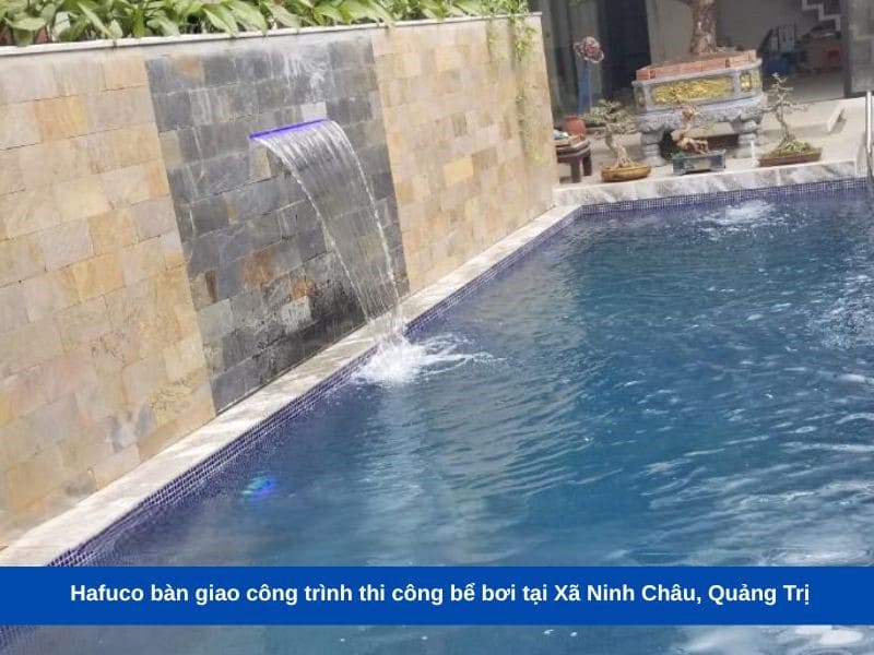  Hafuco bàn giao công trình thi công bể bơi tại Xã Ninh Châu, Quảng Trị