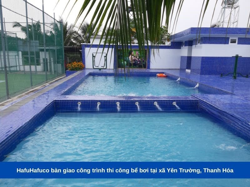 Hafuco bàn giao công trình thi công bể bơi tại xã Yên Trường, Thanh Hóa