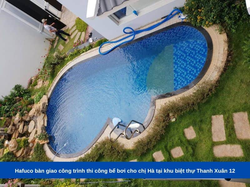 Hafuco bàn giao công trình thi công bể bơi cho chị Hà tại khu biệt thự Thanh Xuân 12