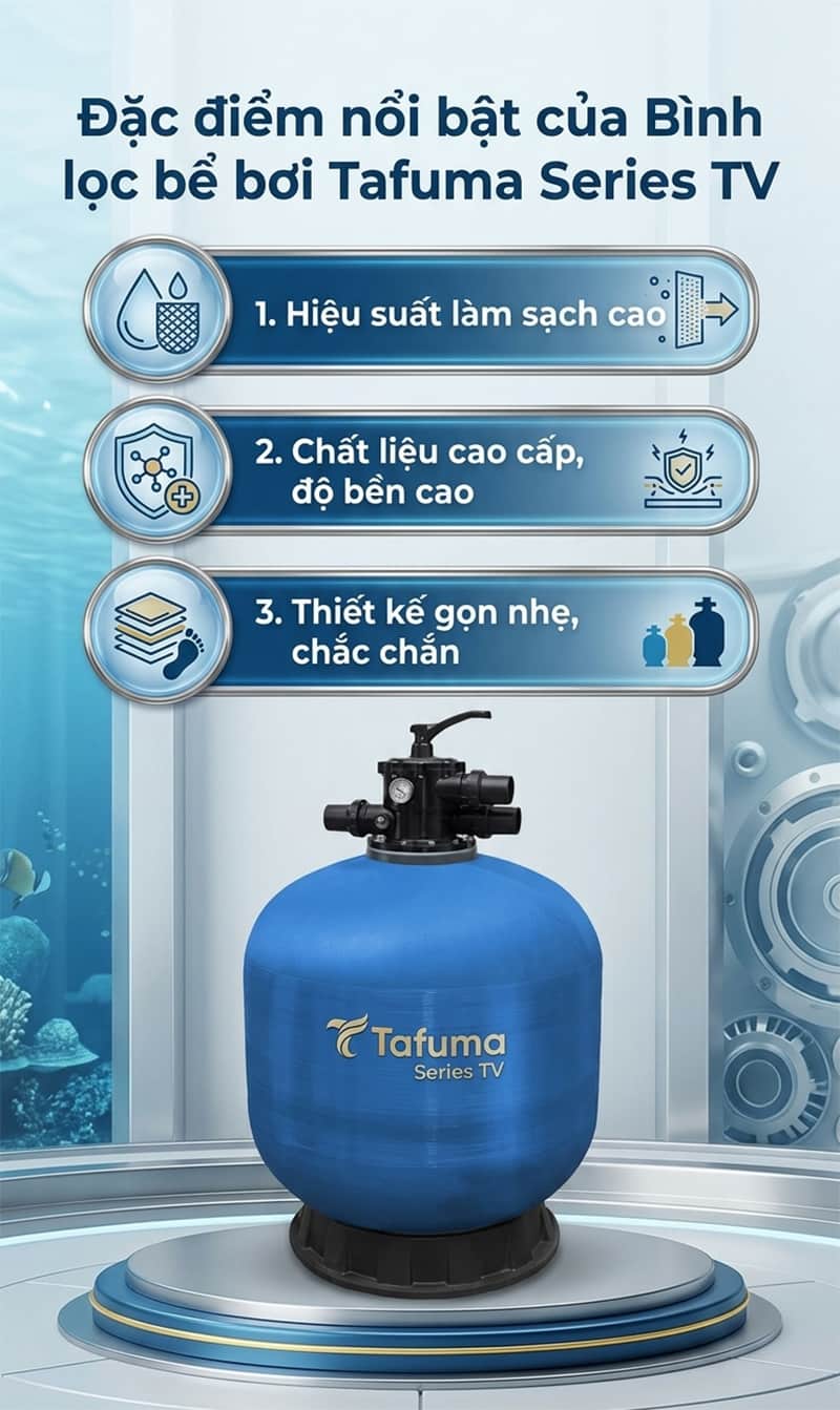 Bình lọc bể bơi Tafuma Series TV
