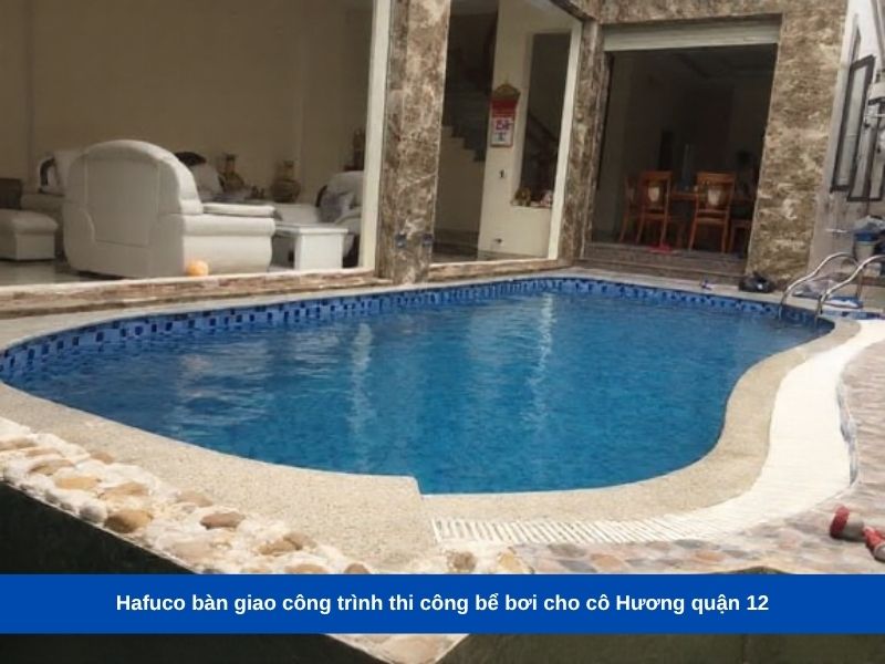 Hafuco bàn giao công trình thi công bể bơi cho cô Hương quận 12