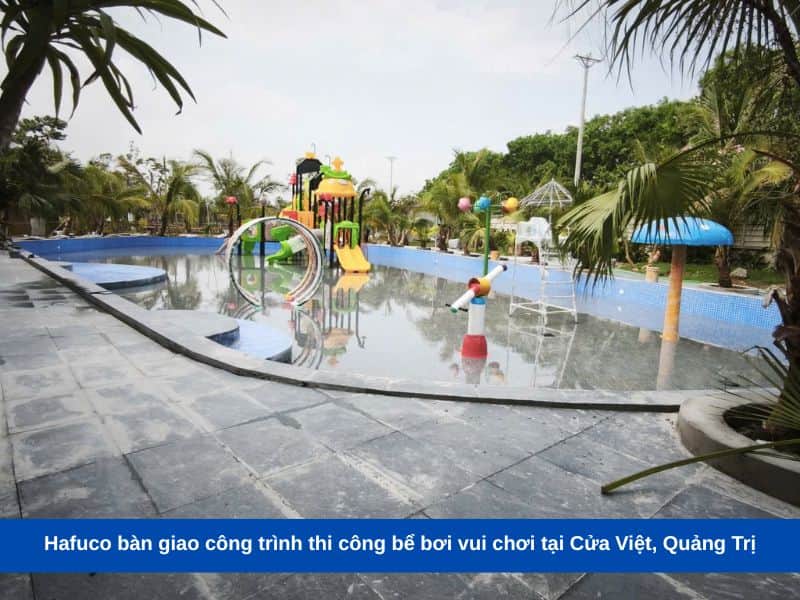 afuco bàn giao công trình thi công bể bơi vui chơi tại Cửa Việt, Quảng Trị