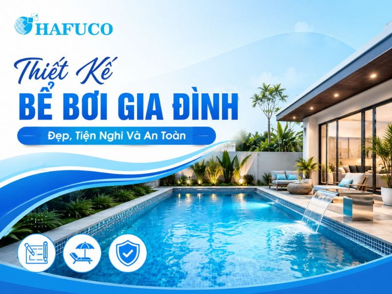 Thiết kế bể bơi gia đình