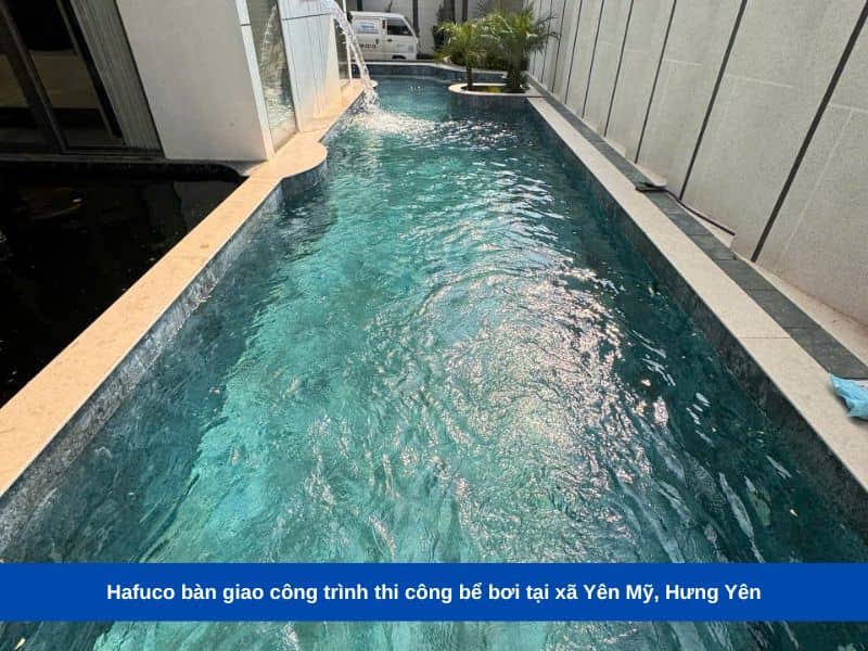 Hafuco bàn giao công trình thi công bể bơi tại xã Yên Mỹ, Hưng Yên