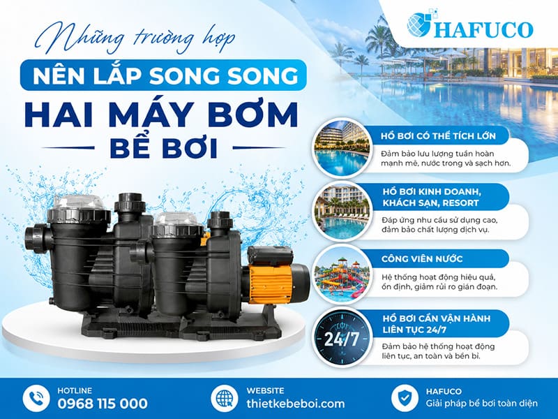 Những trường hợp nên lắp song song hai máy bơm bể bơi