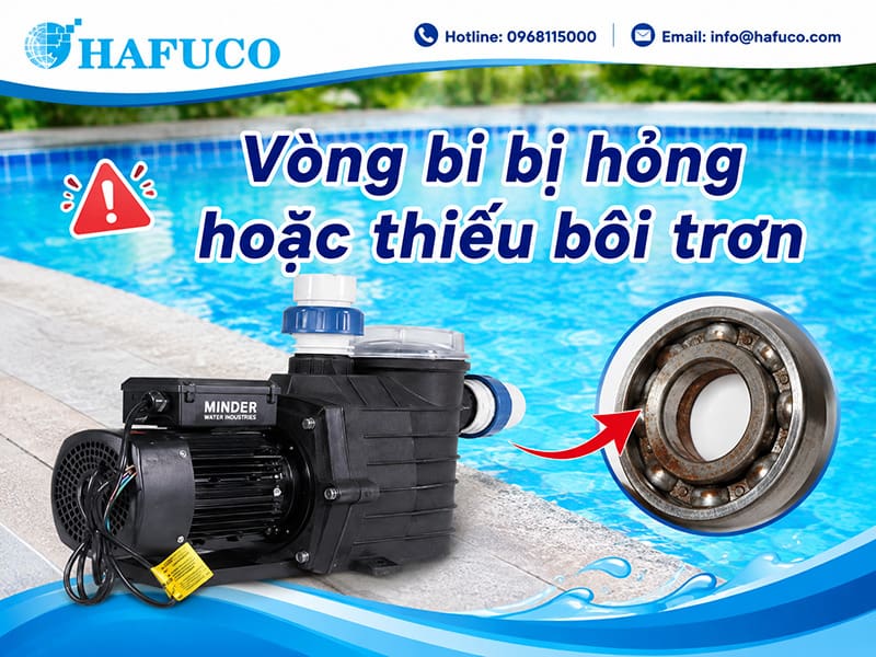 Vòng bi bị hỏng hoặc thiếu bôi trơn