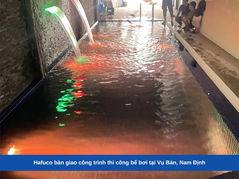 Hafuco bàn giao công trình thi công bể bơi tại Vụ Bản, Nam Định