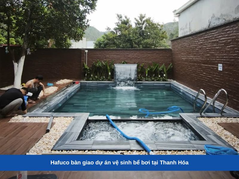 Hafuco bàn giao dự án vệ sinh bể bơi tại Thanh Hóa