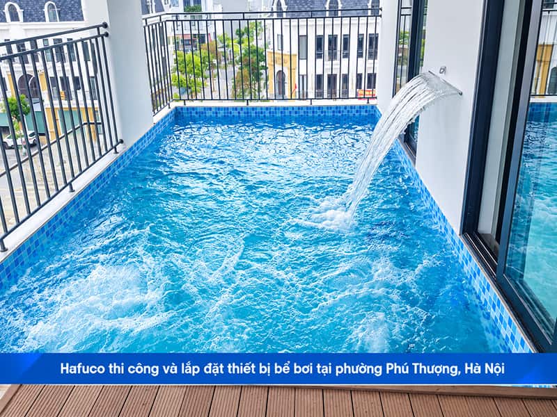 Hafuco thi công và lắp đặt thiết bị bể bơi tại phường Phú Thượng, Hà Nội