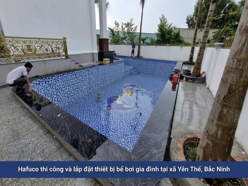 Hafuco thi công và lắp đặt thiết bị bể bơi gia đình tại xã Yên Thế, Bắc Ninh